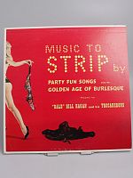 Винтажная виниловая пластинка "Bald" Bill Hagan And His Trocaderons "Music To Strip By Party Fun Songs From The Golden Age Of Burlesque"